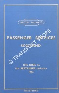 Passenger Services Scotland [Timetable] - 18th June to 9th September 1962 by British Railways Scottish Region